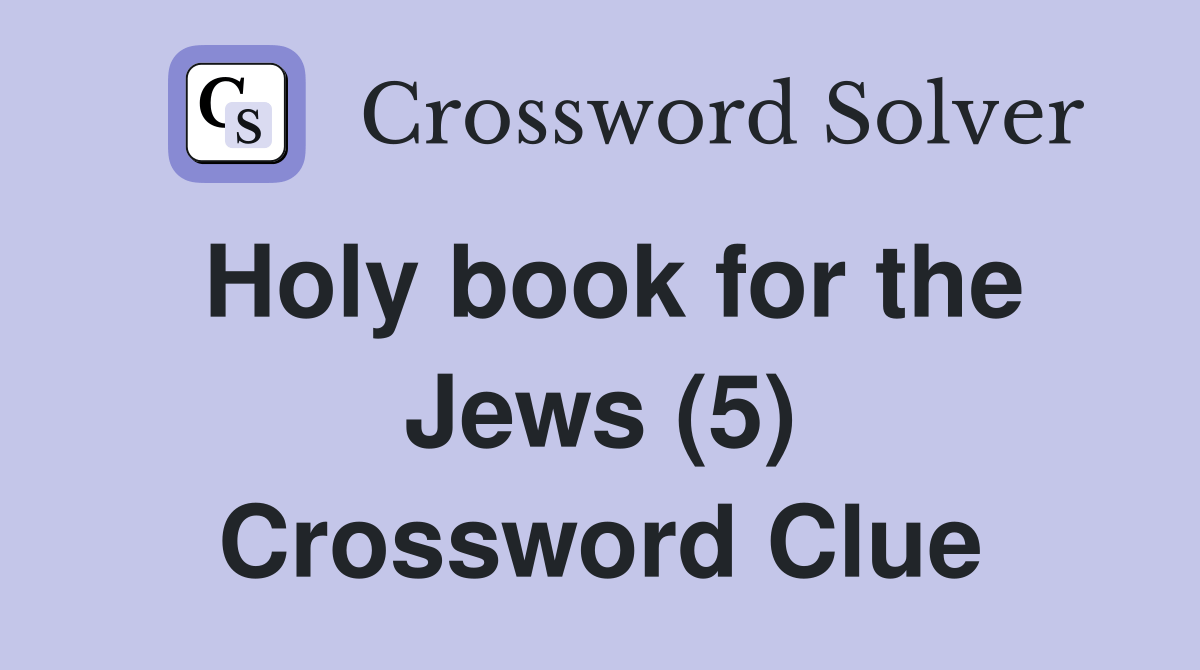 Holy book for the Jews (5) Crossword Clue Answers Crossword Solver